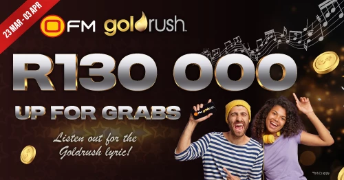 Win a share of R130 000 with OFM & Goldrush!